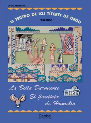 EL TEATRO DE LOS TÍTERES DE DEDO PRESENTA... LA BELLA DURMIENTE / EL FLAUTISTA D EL TEATRO DE LOS TÍTERES DE DEDO PRESENTA... LA BELLA DURMIENTE / EL FLAUTISTA D
