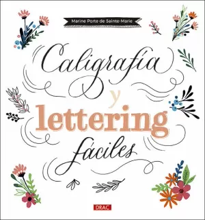 CALIGRAFÍA Y LETTERING FÁCILES CALIGRAFÍA Y LETTERING FÁCILES
