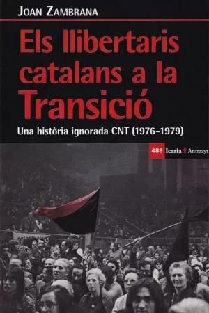 ELS LLIBERTARIS CATALANS A LA TRANSICIÓ ELS LLIBERTARIS CATALANS A LA TRANSICIÓ