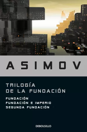 TRILOGÍA DE LA FUNDACIÓN TRILOGÍA DE LA FUNDACIÓN