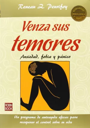VENZA SUS TEMORES: ANSIEDAD, FOBIA Y PANICO VENZA SUS TEMORES: ANSIEDAD, FOBIA Y PANICO