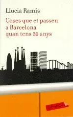 COSES QUE ET PASSEN A BARCELONA QUAN TENS 30 ANYS COSES QUE ET PASSEN A BARCELONA QUAN TENS 30 ANYS