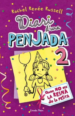 DIARI D'UNA PENJADA 2. QUAN NO ETS LA REINA DE LA FESTA DIARI D'UNA PENJADA 2. QUAN NO ETS LA REINA DE LA FESTA