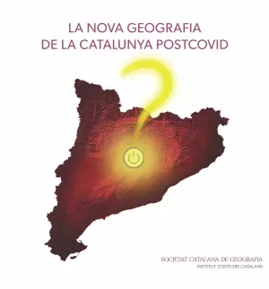 LA NOVA GEOGRAFIA DE LA CATALUNYA POSTCOVID LA NOVA GEOGRAFIA DE LA CATALUNYA POSTCOVID