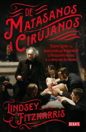DE MATASANOS A CIRUJANOS DE MATASANOS A CIRUJANOS