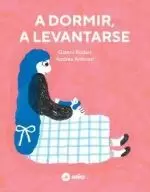 A DORMIR, A LEVANTARSE A DORMIR, A LEVANTARSE