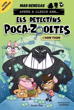 APRÈN A LLEGIR AMB ELS DETECTIUS POCA-ZOOLTES 7. L'OGRE TOGRE