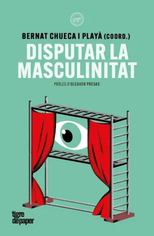 DISPUTAR LA MASCULINITAT