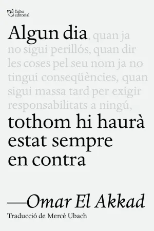 ALGUN DIA, TOTHOM HI HAURÀ ESTAT SEMPRE EN CONTRA