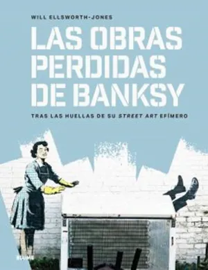 OBRAS PERDIDAS DE BANKSY