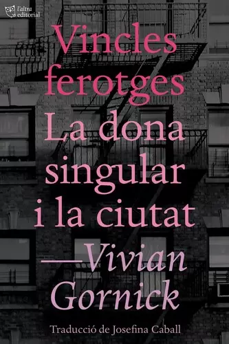 Vincles ferotges i La dona singular i la ciutat Vincles ferotges i La dona singular i la ciutat