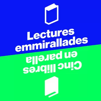 Lectures emmirallades. Cinc llibres en parella 