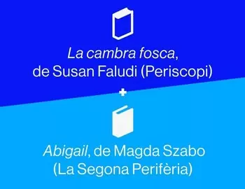 A la cambra fosca de Susan Faludi vs. Abigail de Magda Szabo