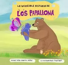 LA INCREÏBLE HISTÒRIA DE L'OS PAPALLONA