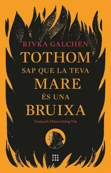 TOTHOM SAP QUE LA TEVA MARE ES UNA BRUIXA TOTHOM SAP QUE LA TEVA MARE ES UNA BRUIXA